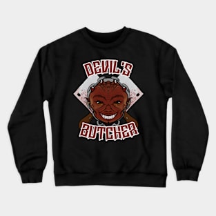 Devil's Butcher Crewneck Sweatshirt